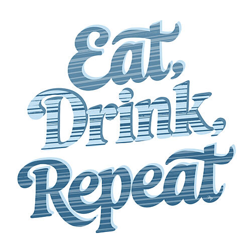 Eat Drink Repeat Quote Art Print by Martina