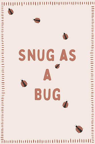 Snug as a Bug Art Print