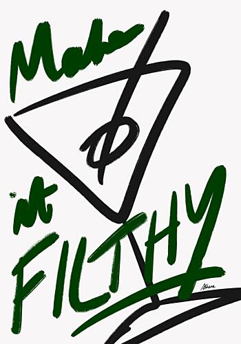 Make It Filthy! Art Print