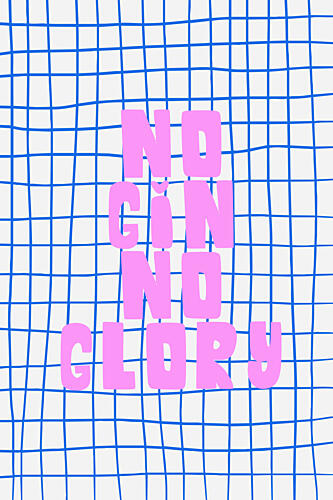 No Gin No Glory Art Print