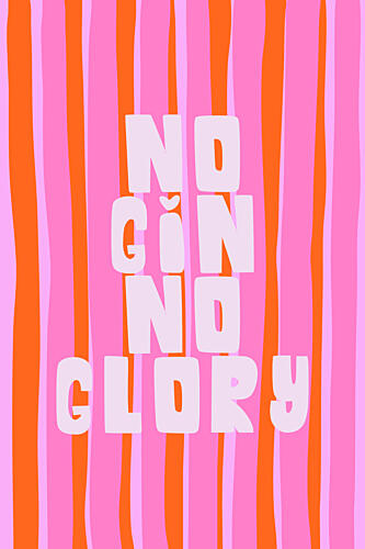 No Gin No Glory No02 Art Print