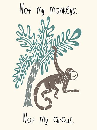 Not My Monkeys Circus Art Print