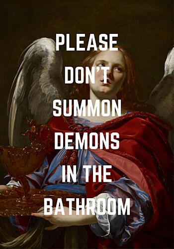 Dont Summon Bathroom Demons Art Print