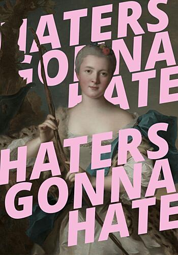 Haters Gonna Hate Art Print