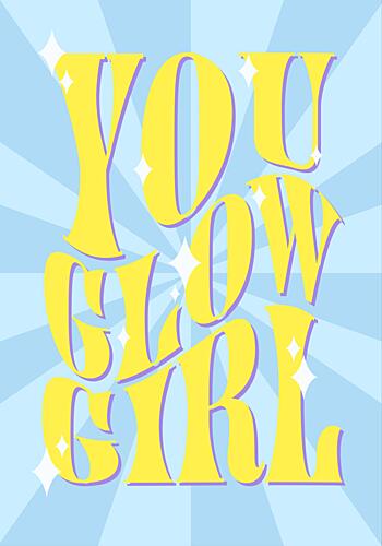 You Glow Girl Bright Art Print