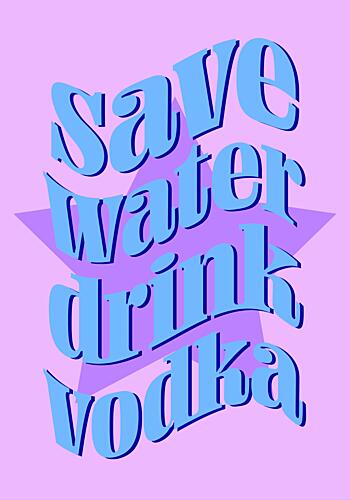 Save Water Drink Vodka Art Print
