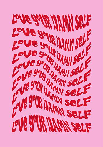 Love Your Damn Self Art Print