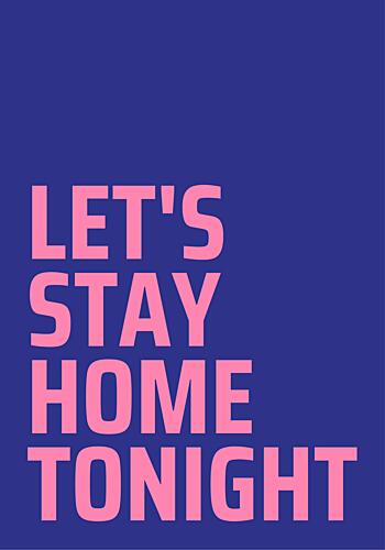Stay Home Tonight Art Print