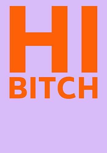 Hi Bitch Statement Art Print