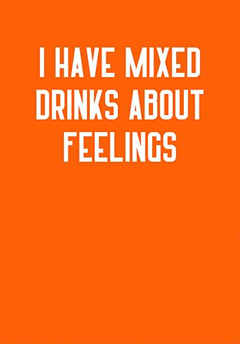 Funny Feelings Drinks Quote Art Print