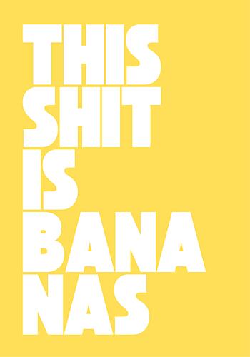 Funny Bananas Quote Art Print
