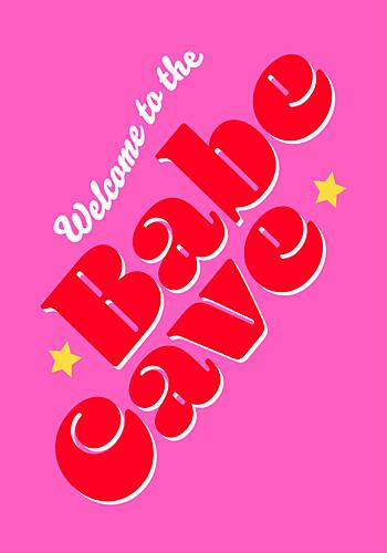 Welcome to the Babe Cave Art Print