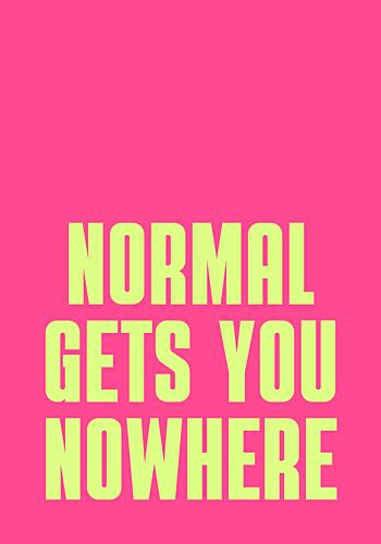 Normal Gets Nowhere Art Print