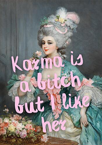 Karma Is a Bitch Art Print