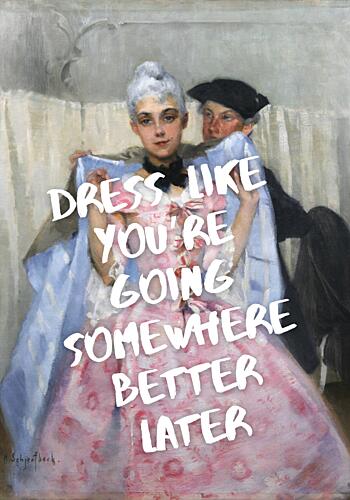 Elegant Dress up Quote Art Print