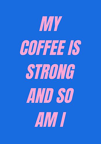 Strong Coffee Strong Me Café reproduction