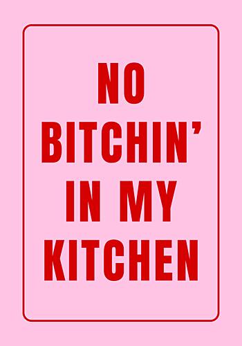 No Bitchin Kitchen Sign Art Print