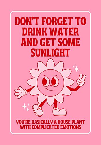 Funny Houseplant Reminder Art Print