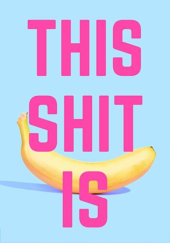 This Shit Is Banana Art Print