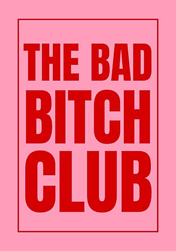 The Bad Bitch Club Art Print