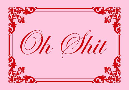 Elegant Oh Shit Script Art Print