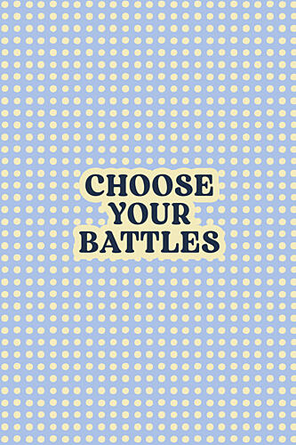 Choose Your Battles Quote Moderne reproduction