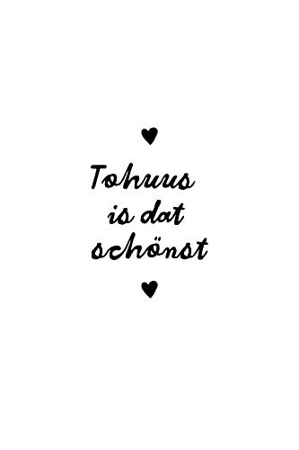 Tohuus Is Dat Schonst Art Print