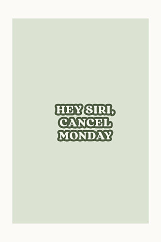 Cancel Monday Quote Humour reproduction