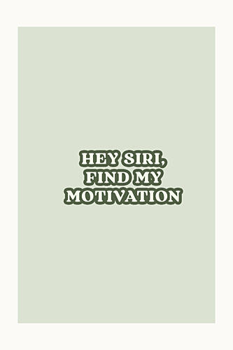 Find My Motivation Quote Art Print