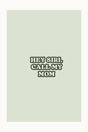Hey Siri Call Mom Minimaliste reproduction