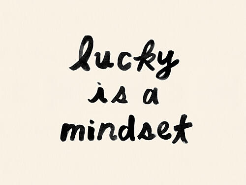 Lucky Mindset Quote Art Print by NewLayer Studio