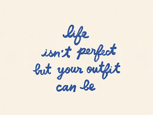 Outfit Perfection Quote Art Print by NewLayer Studio