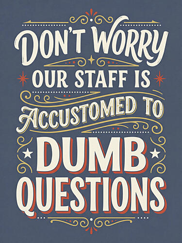 Humorous Dumb Questions Quote Enseignes reproduction