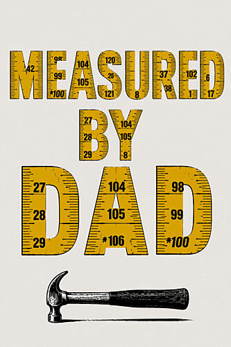 Measured by Dad Enseignes reproduction