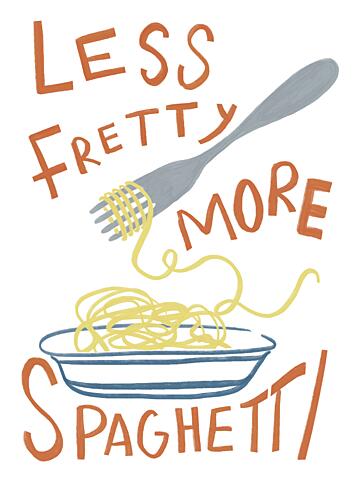 Less Fretty More Spaghetti Art Print by Charlotte Trudgett