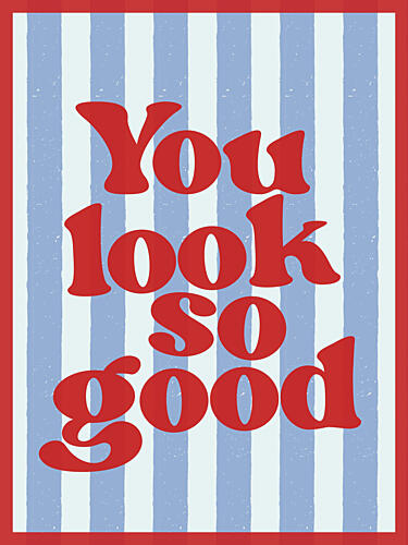 You Look so Good Vintage reproduction