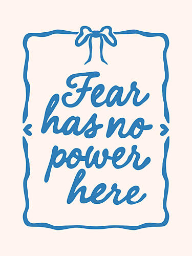 Fear Has No Power Here Inspirant reproduction