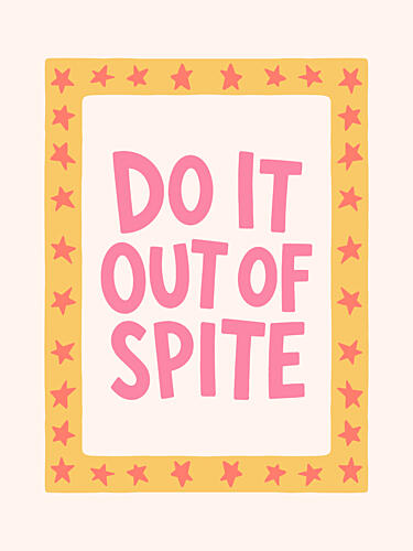 do It out of Spite Inspirant reproduction