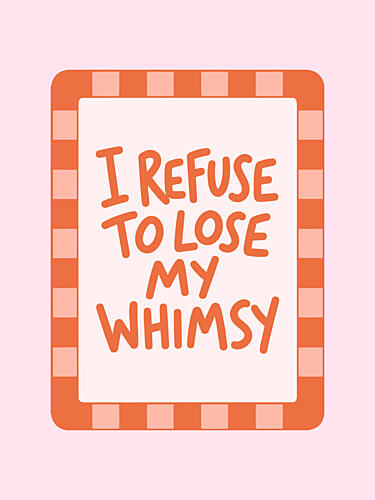 Positive Whimsy Quote Art Print by Mathieu