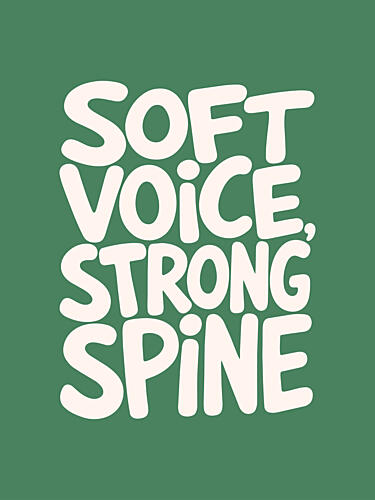 Soft Voice Strong Spine Art Print by Mathieu