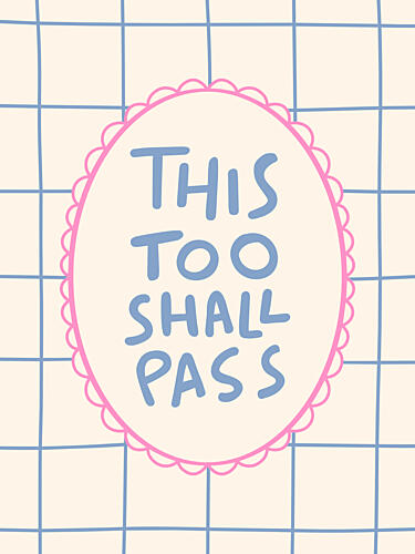 This Too Shall Pass Quote Art Print by Mathieu