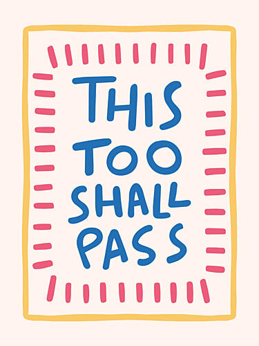 This Too Shall Pass Art Print by Mathieu