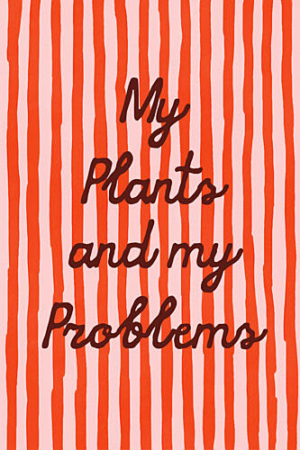 Myplantsandmyproblems Art Print