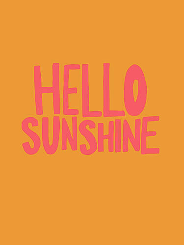 Hello Sunshine Quote Art Print by Hello Elsbeth