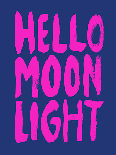 Hello Moonlight Typography Art Print by Hello Elsbeth