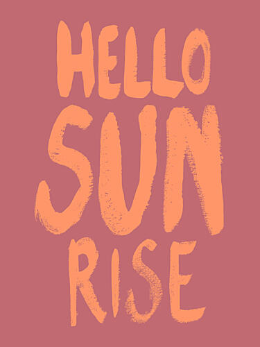 Hello Sunrise Typography Art Print by Hello Elsbeth