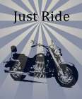 Just Ride Art Print