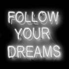 Neon Follow Your Dreams WB Art Print