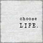 Choose Life Art Print