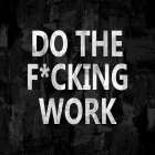 Do the Fcking Work Art Print